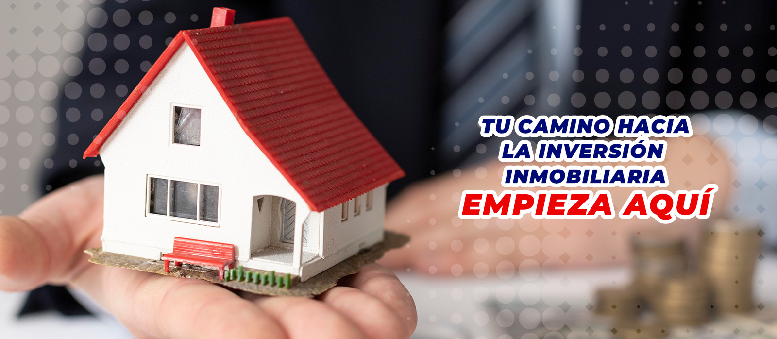 Tu camino hacia la inversión inmobiliaria empieza aquí.